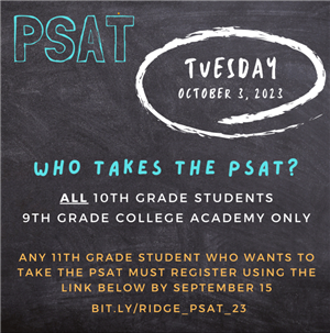 PSAT. Tuesday October 3, 2023.  Who takes the PAST? All 10th grade students. 9th grade College academy Only.